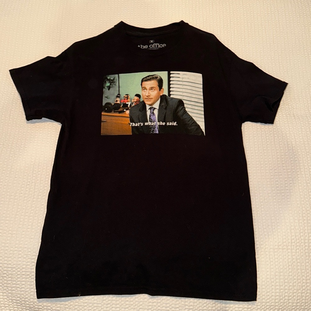 The Office Shirt. "That's what she said"